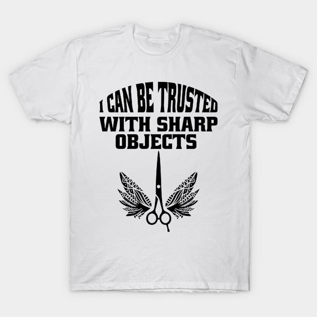 I Can Be Trusted With Sharp Objects T-Shirt by Urban_Vintage